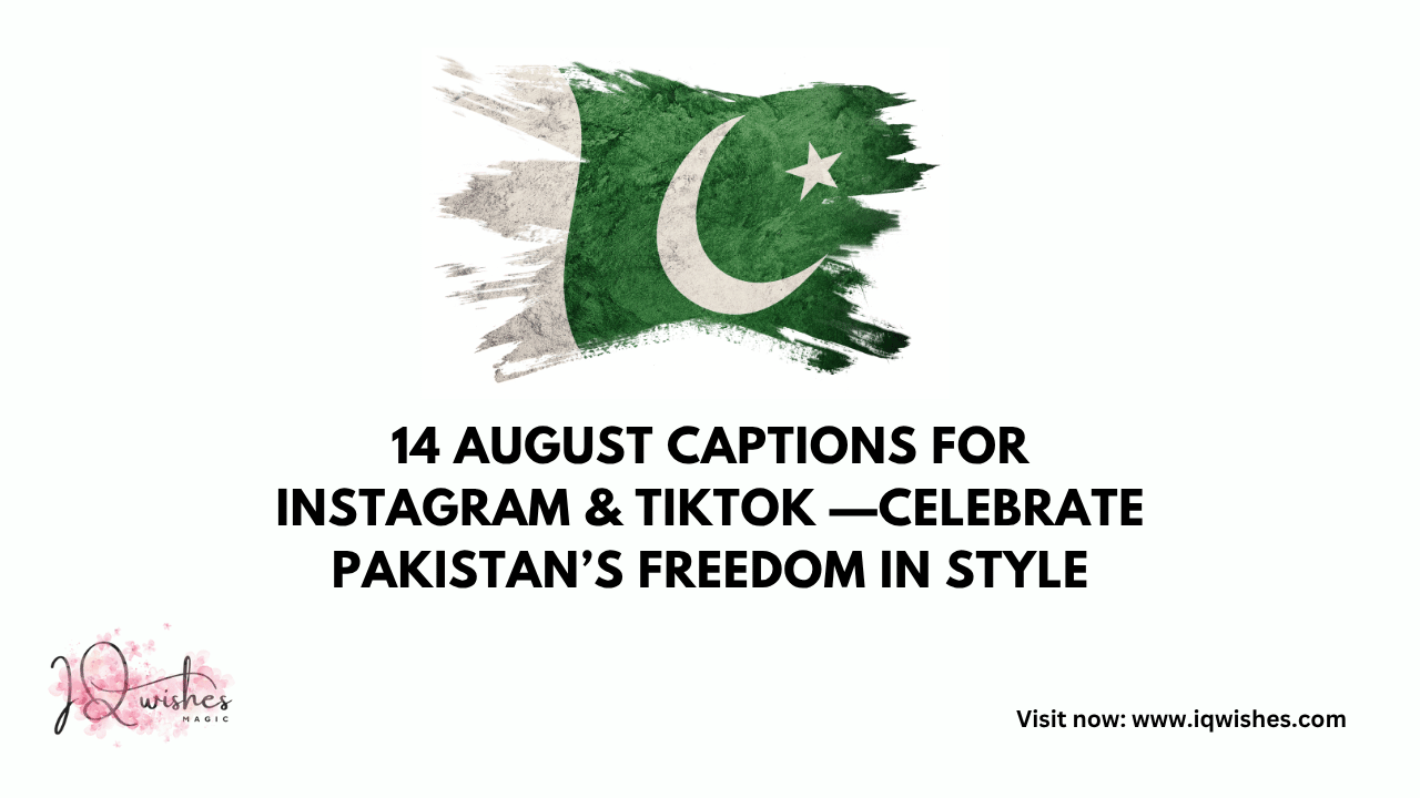 14 August Captions, Independence Day Pakistan Instagram