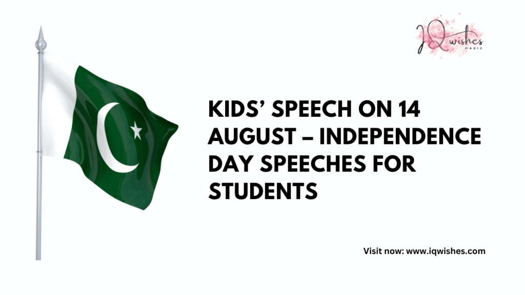 14 August Speech for Kids, Independence Day Speech Pakistan