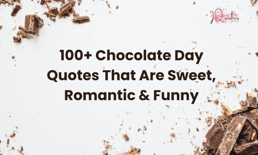 chocolate day quotes, romantic chocolate quotes, funny chocolate captions, chocolate sayings 2025, love chocolate quotes