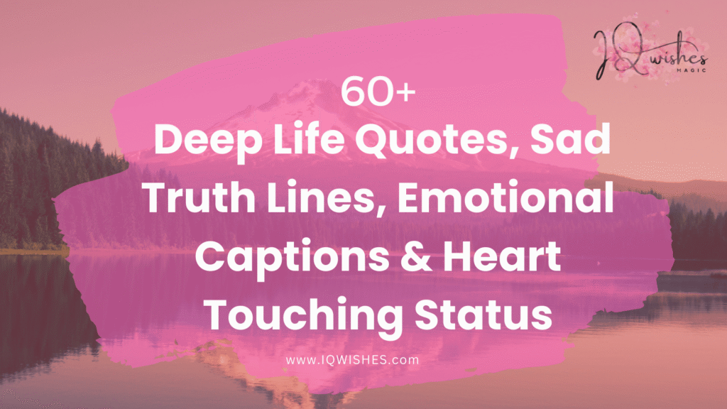 Deep life quotes, Sad truth lines, Emotional captions, Heart touching status, Real life quotes,