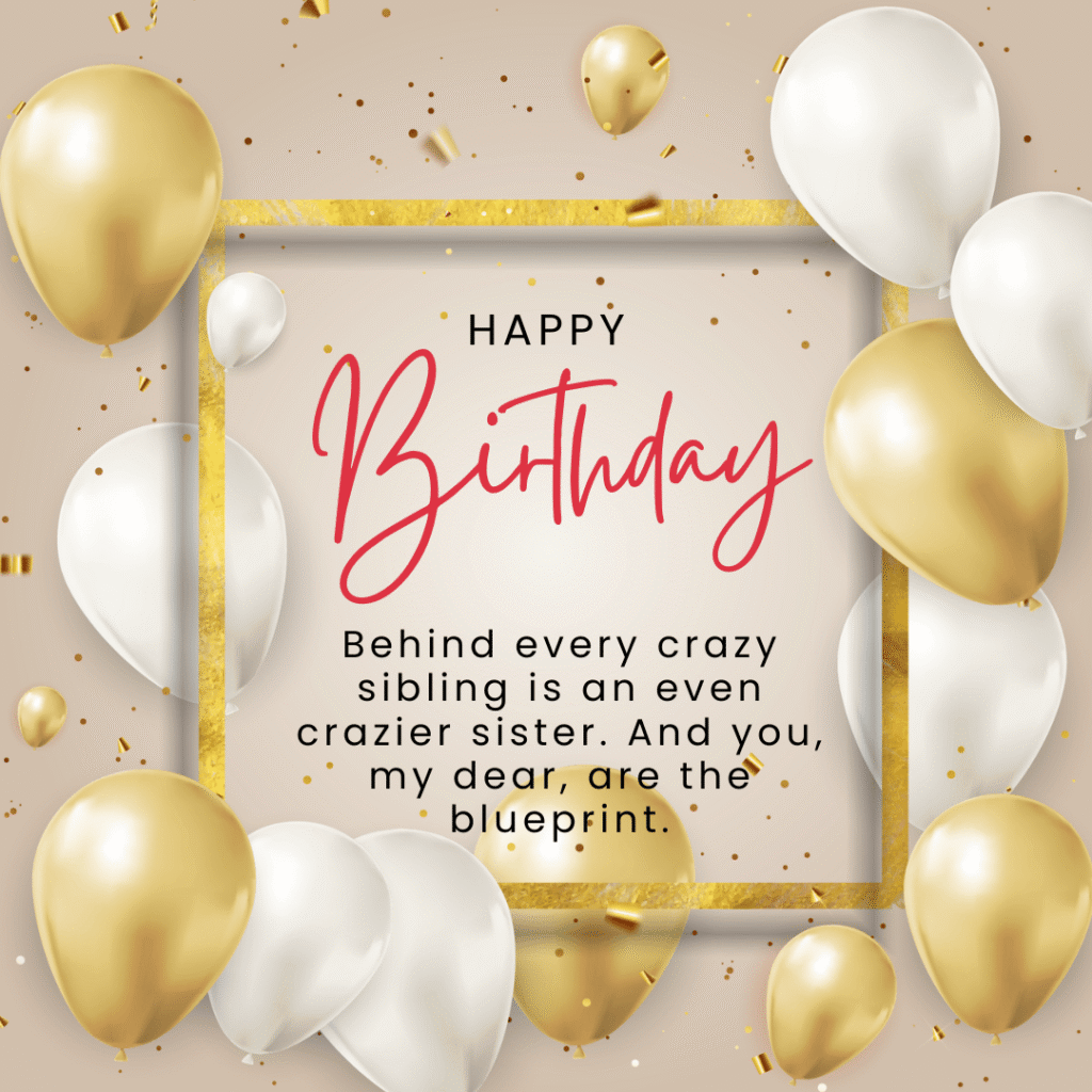 Funny Birthday Wishes for Sister,
Hilarious Birthday Messages for Sister,
Sarcastic Birthday Wishes for Sister,
Best Funny Wishes for Sister’s Birthday,
Birthday Wishes to Make Sister Laugh,