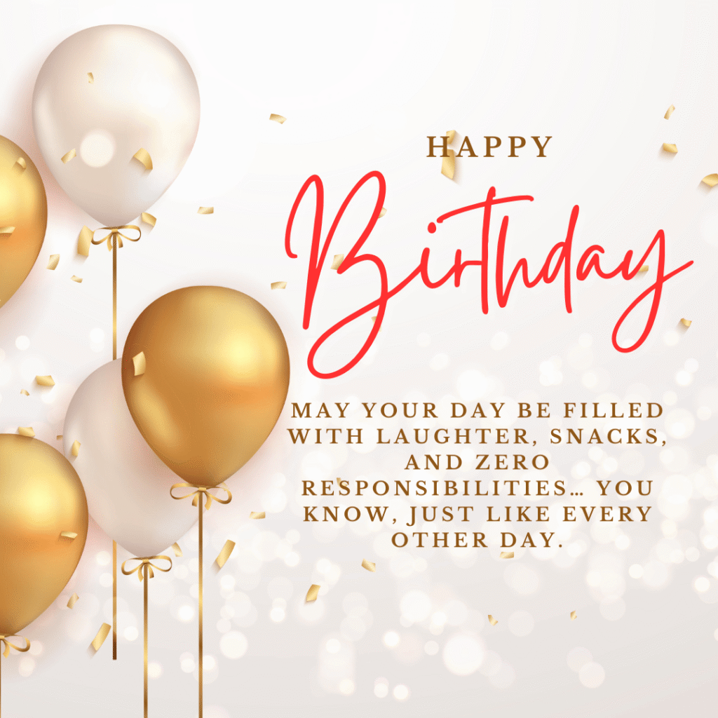 Funny Birthday Wishes for Sister,
Hilarious Birthday Messages for Sister,
Sarcastic Birthday Wishes for Sister,
Best Funny Wishes for Sister’s Birthday,
Birthday Wishes to Make Sister Laugh,