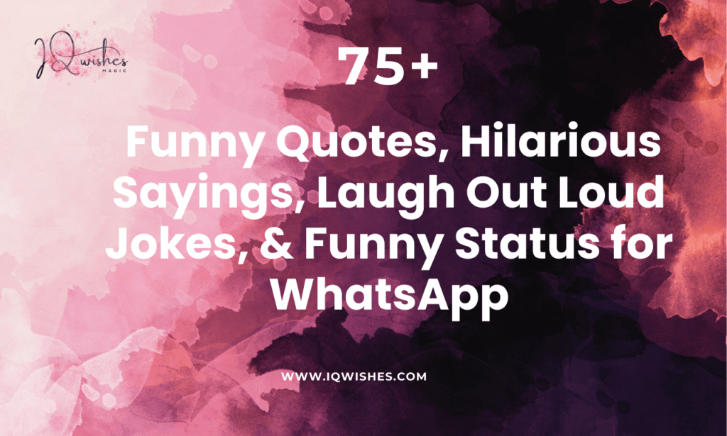 Funny quotes, Hilarious sayings, Laugh out loud jokes, Funny status for WhatsApp, Comedy quotes