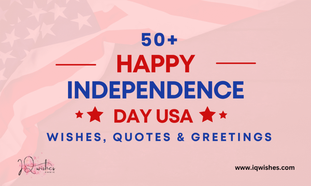 Independence Day USA Wishes 2025, Happy Independence Day USA 2025, 4th of July Greetings, USA Independence Day Quotes,