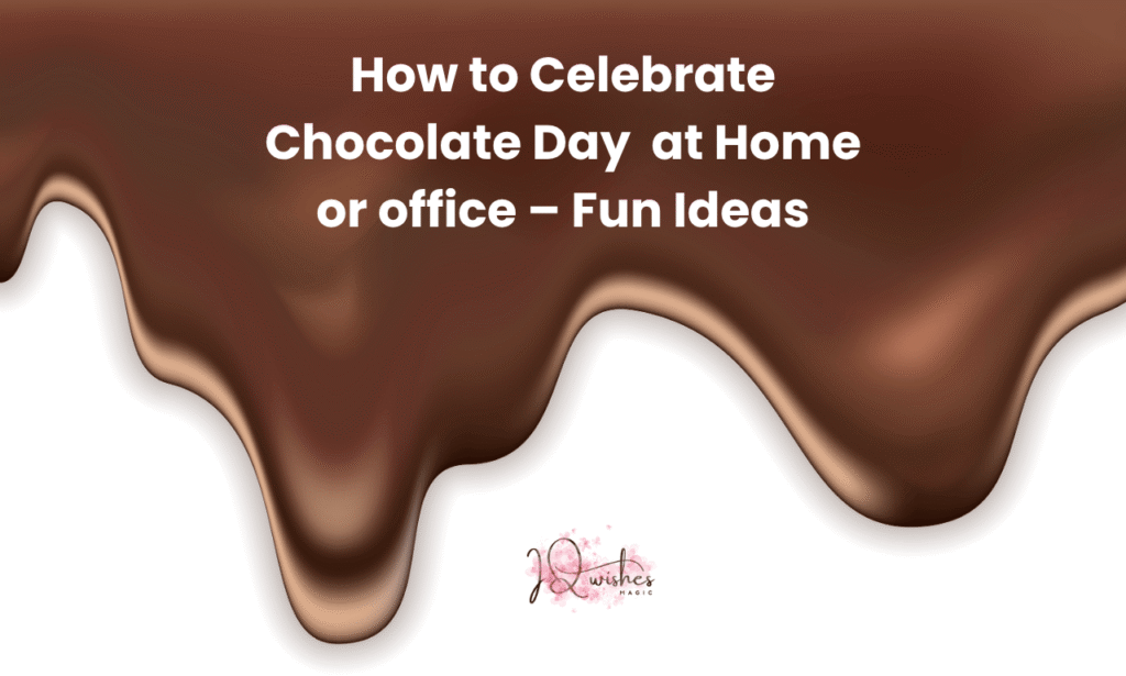 Happy Chocolate Day 2025, chocolate day celebration, how to celebrate chocolate day, chocolate day at work, home celebration ideas, chocolate party tips